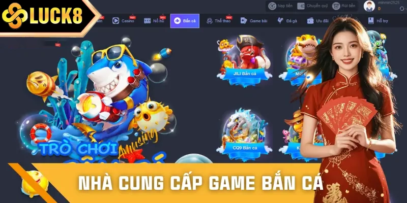 Các nhà cung cấp game bắn cá LUCK8 hàng đầu