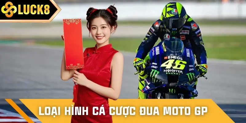 Các loại hình dùng để cá cược đua moto GP