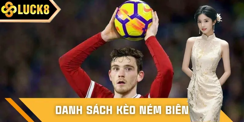 Danh sách kèo ném biên cược thủ hay vào tiền