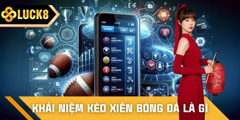 Giải thích chi tiết về kèo xiên bóng đá là gì