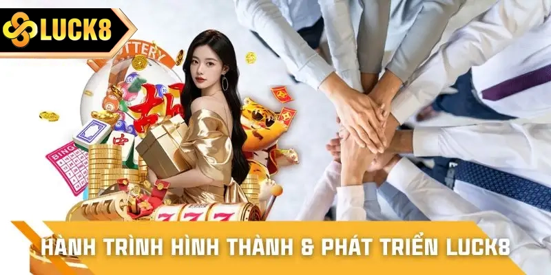 LUCK8 được xây dựng từ định hướng dài hạn
