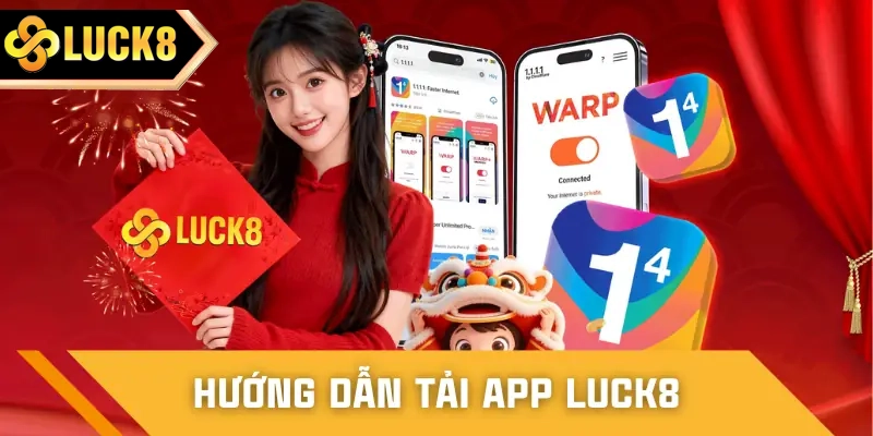 Hướng dẫn cách tải app LUCK8